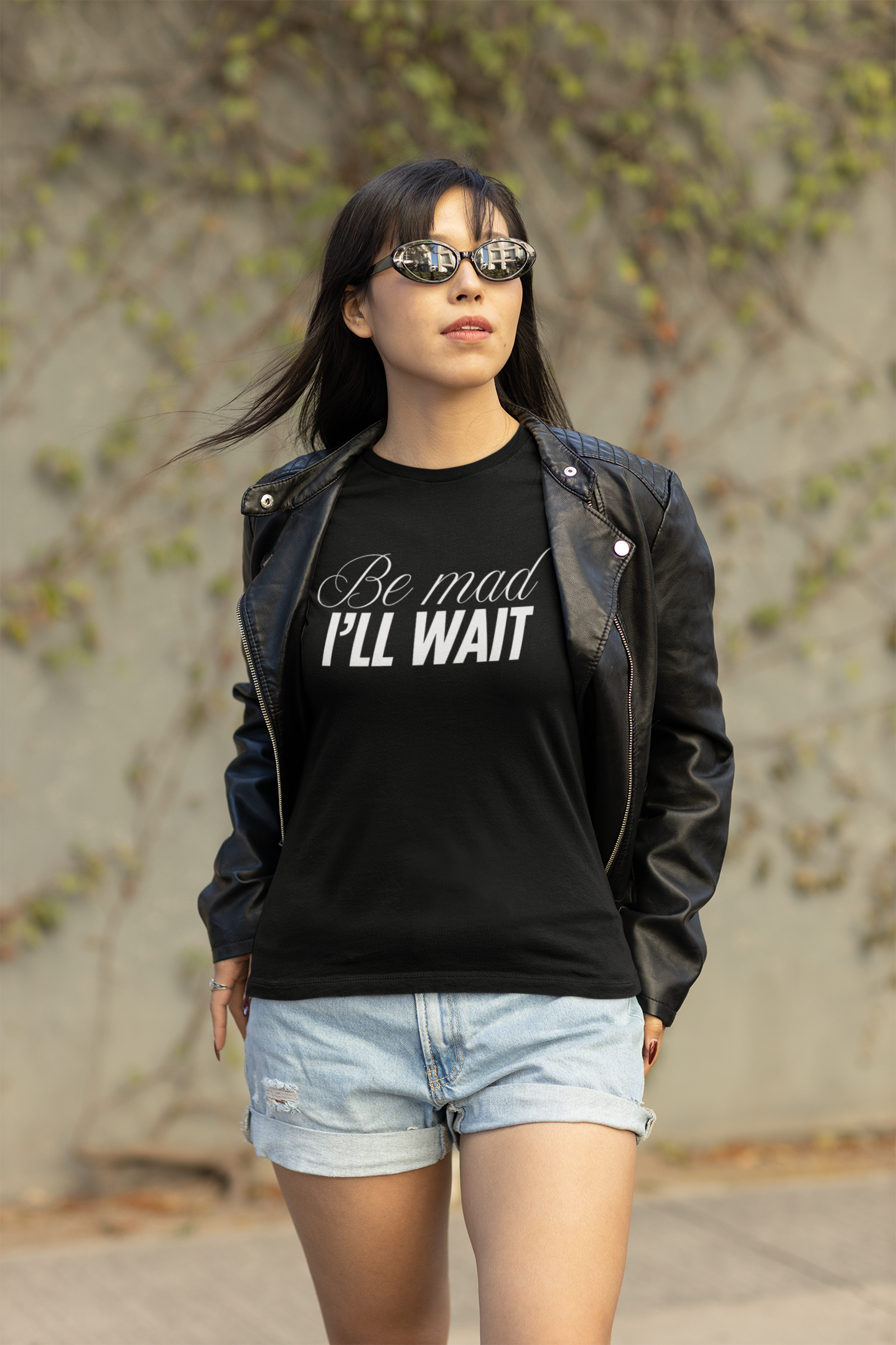 Be Mad I’ll Wait Shirt – Funny Sarcastic Quote Tee, Minimalist Attitude Graphic T-Shirt, Unisex Black Statement Shirt
